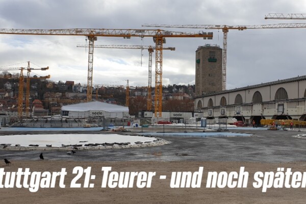 Stuttgart 21 noch teurer! Und später ..?