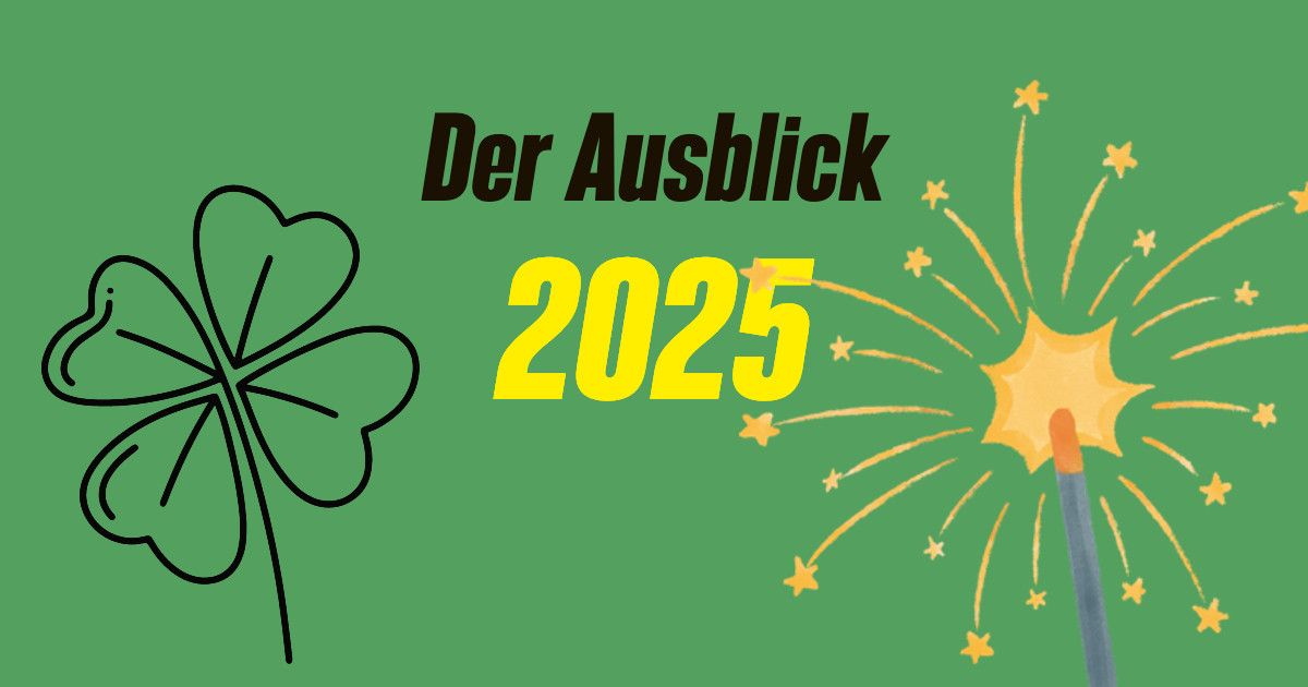 Weder schönreden noch schwarzmalen, sondern 2025 konstruktiv gestalten!