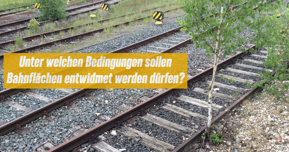 Zur Debatte um Entwidmungen von Bahnflächen